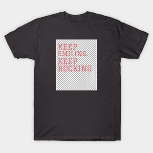 Keep Smiling, Keep Rocking T-Shirt